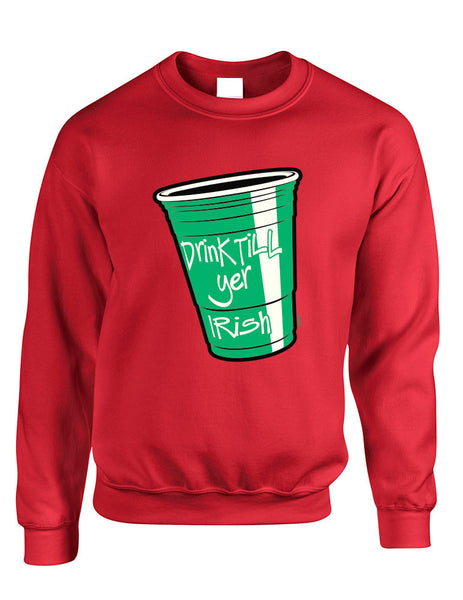 Drink Till Yer Irish women Sweatshirts - ALLNTRENDSHOP