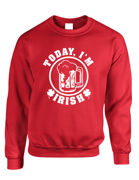 Today I'm Irish women Sweatshirt saint patricks day - ALLNTRENDSHOP - 4