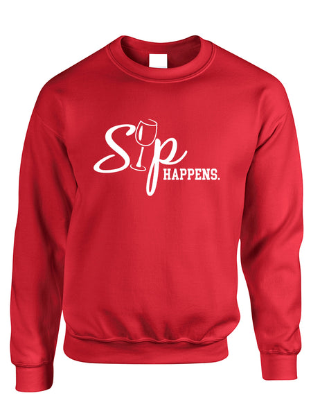 Adult Sweatshirt Sip Happens Cool Wine Lover Gift
