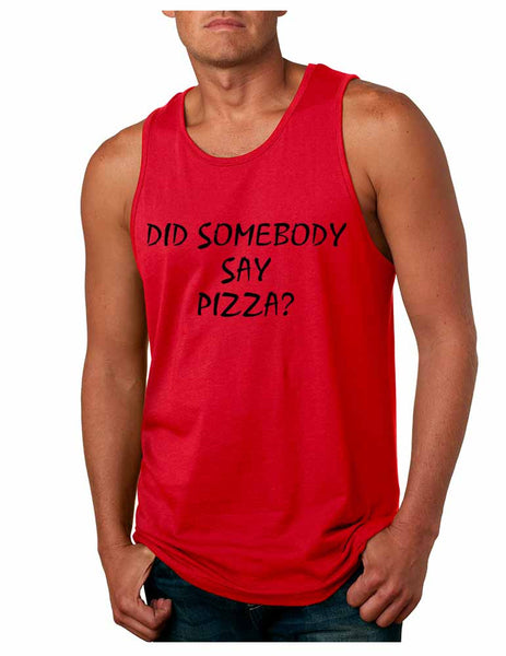 Men's Tank Top Did Somebody Say Pizza Funny Love Pizza - ALLNTRENDSHOP - 2
