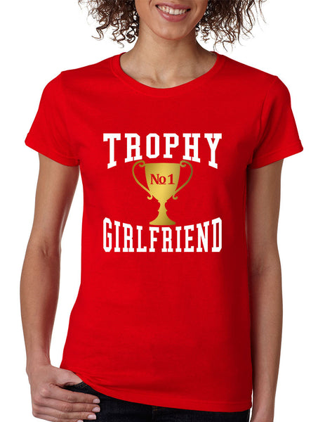 Women's T Shirt Trophy Girlfriend Love Valentine's Day Gift - ALLNTRENDSHOP - 6