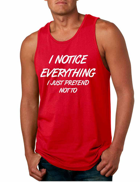 Men's Tank Top I Notice Everything Pretend Not To Funny Top - ALLNTRENDSHOP - 4