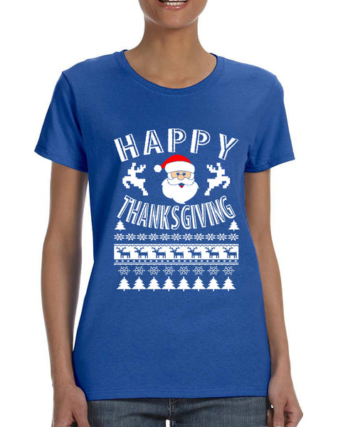 Women's T Shirt Happy Thanksgiving Ugly Santa Holiday Gift