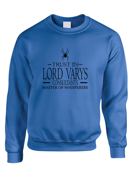 Adult Sweatshirt Trust In Lord Varys Consultants Cool Top