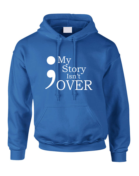 Adult Hoodie My Story Isn't Over Semicolon Hooded Top