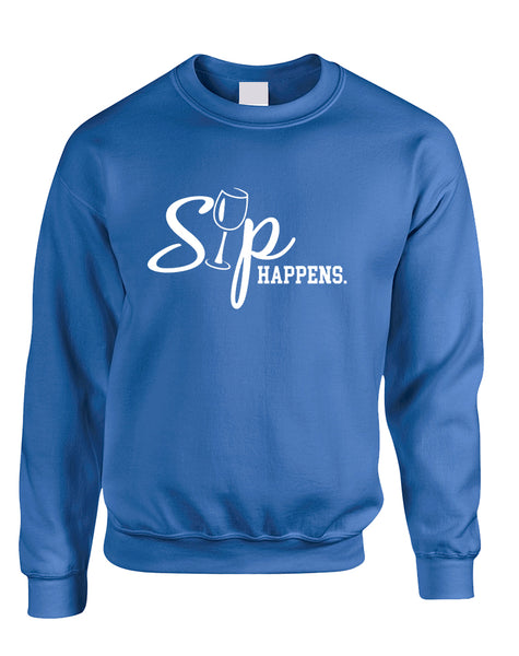 Adult Sweatshirt Sip Happens Cool Wine Lover Gift