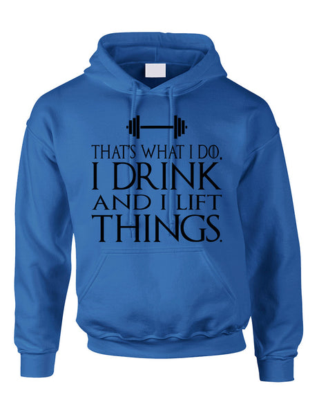 Adult Hoodie That's What I Do I Drink And Lift Things Fun Gym