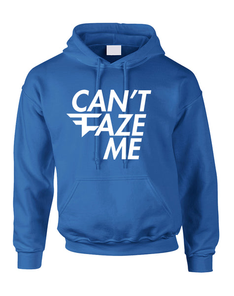 Adult Hoodie Can't Faze Me Funny Top Cool Trendy Hooded