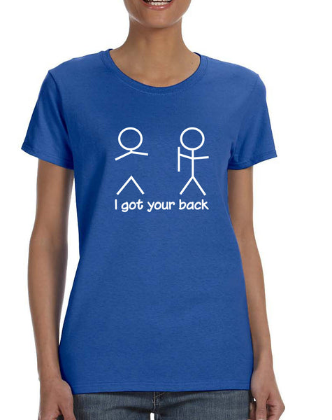 Women's T Shirt I Got Your Back Cool Sarcasm Fun Shirt