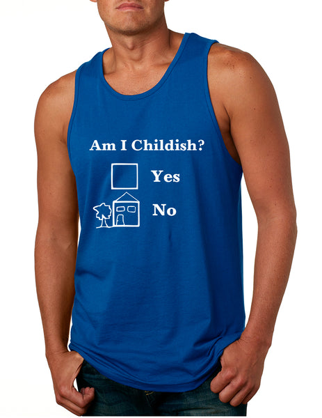 Men's Tank Top Am I Childish Funny Top Humor Saying Joke Gift