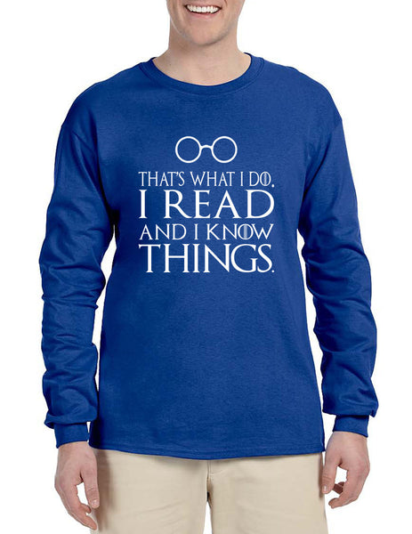 Men's Long Sleeve That's What I Do Read And Know Things