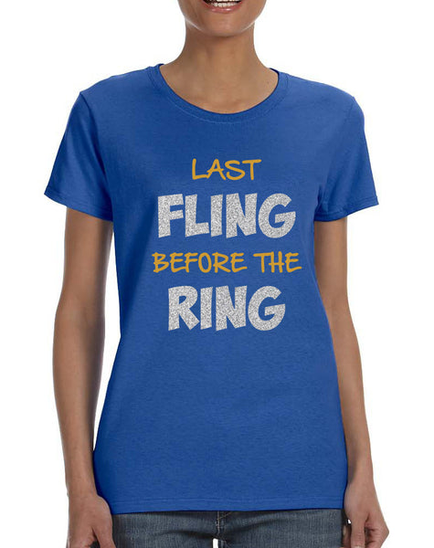Women's T Shirt Last Fling Before The Ring Bride To Be Top