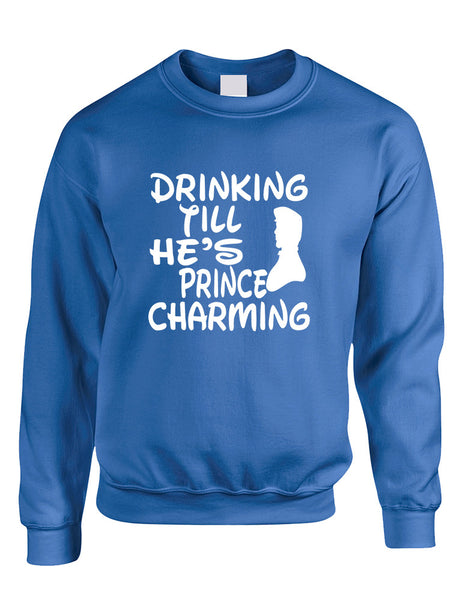 Adult Sweatshirt Drinking Till He's Prince Charming Party Top - ALLNTRENDSHOP - 4