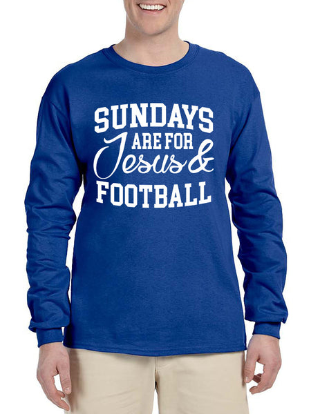 Men's Long Sleeve Sundays Are For Jesus And Football Humor
