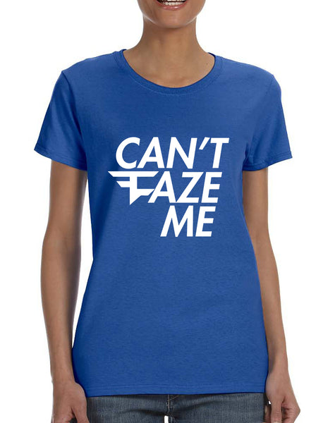 Women's T Shirt Can't Faze Me Popular T Shirt Cool Shirt
