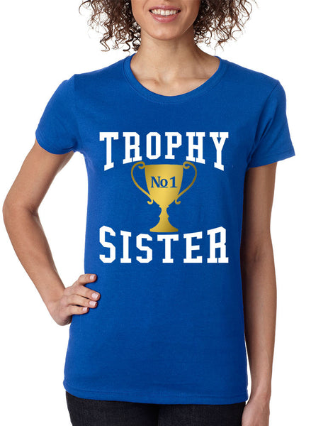 Women's T Shirt Trophy Sister Love Family Cute Sister Gift Idea - ALLNTRENDSHOP - 8