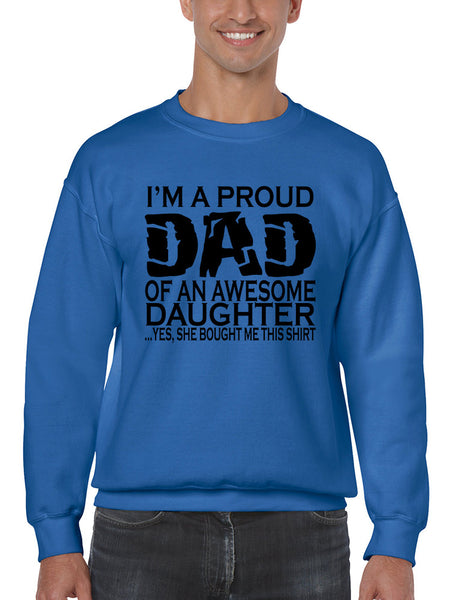 Men's Sweatshirt I'm A Proud Dad Of An Awesome Daughter Funny