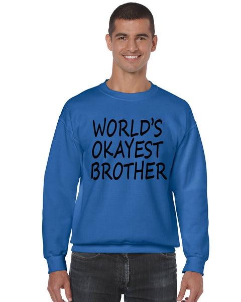 World's OKayest brother men sweatshirt - ALLNTRENDSHOP - 7