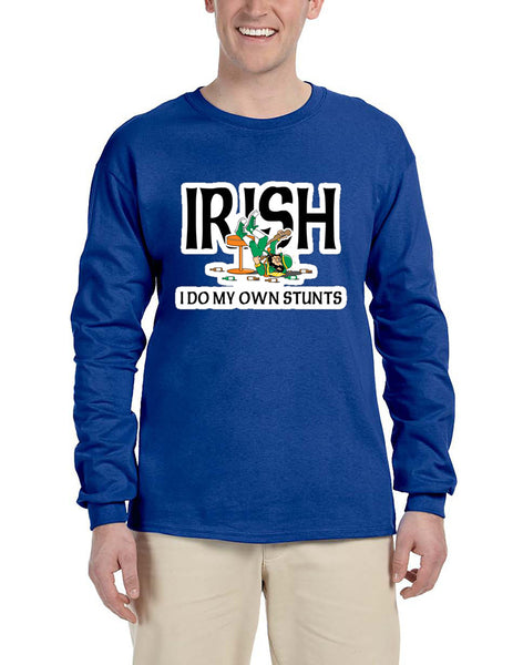Men's Long Sleeve I Do My Own Irish Stunts St Patrick's