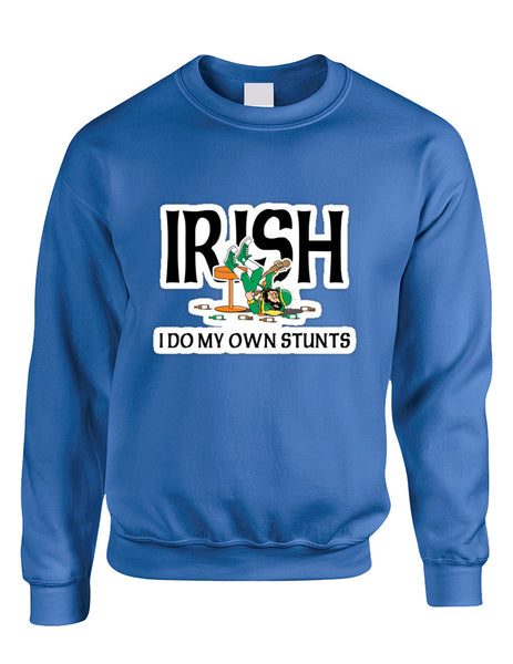 Adult Sweatshirt I Do My Own Irish Stunts St Patrick's Top