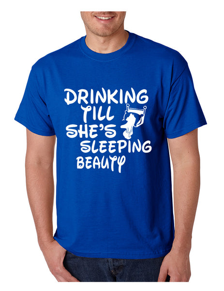 Men's T Shirt Drinking Till She's Sleeping Beauty Party Tee - ALLNTRENDSHOP - 4