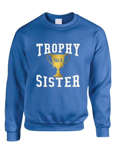 Adult Sweatshirt Trophy Sister Love Family Cute Gift Top - ALLNTRENDSHOP - 6