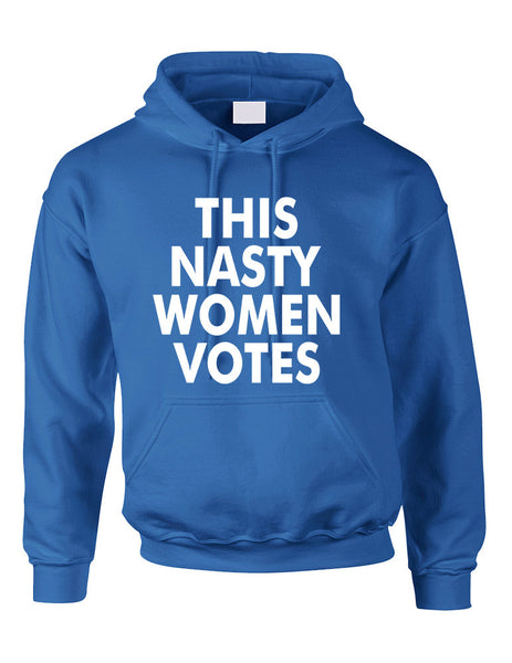 Adult Hoodie This Nasty Women Votes USA 2016 Elections Top - ALLNTRENDSHOP - 2