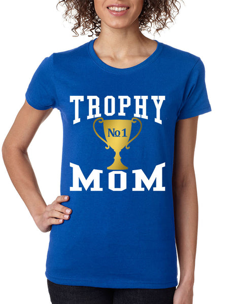 Women's T Shirt Trophy Mom Cool Family Gift Love Mother's Day Tee - ALLNTRENDSHOP - 7