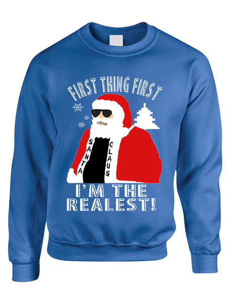 Adult Sweatshirt First Thing First I'm The Realest Xmas Santa Top