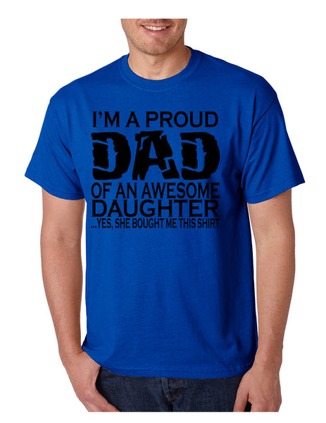 Men's T Shirt I'm A Proud Dad Of An Awesome Daughter Funny Tee