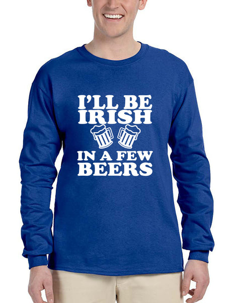 Men's Long Sleeve I'll Be Irish In Few Beers St Patrick's Party Top - ALLNTRENDSHOP - 3