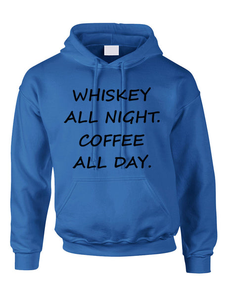 Adult Hoodie Whiskey All Night Coffee All Day Humor Party Top - ALLNTRENDSHOP