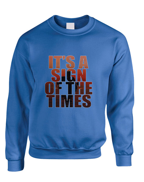 Adult Sweatshirt It's A Sign Of The Times Styles Cool Sweatshirt