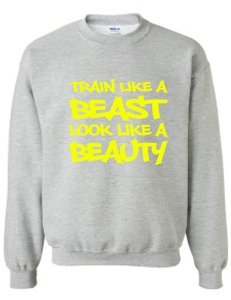 Adult Sweatshirt Train Like A Beast Look Like A Beauty Fun Workout Gym