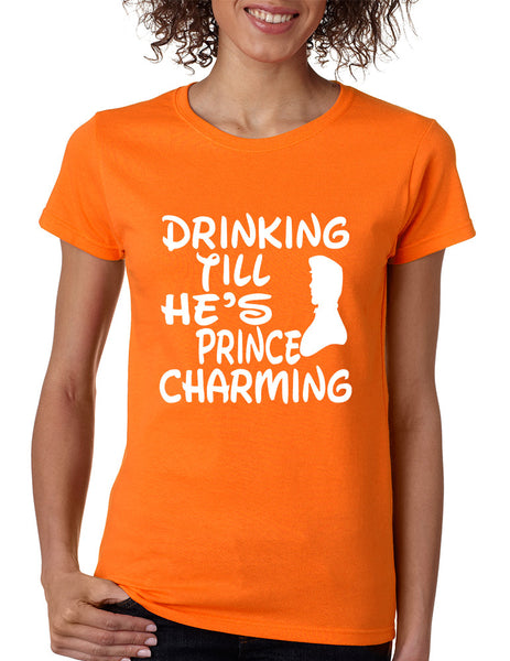 Women's T Shirt Drinking Till He's Prince Charming Party Drunk - ALLNTRENDSHOP - 4