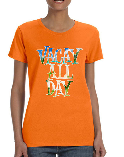 Women's T Shirt Vacay All Day Vacation Holiday Summer Tee