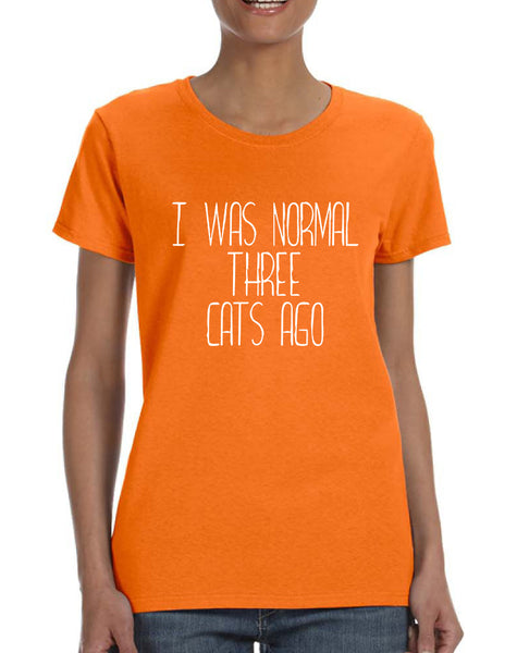 Women's T Shirt I Was Normal 3 Cats Ago Cute Humor Pets