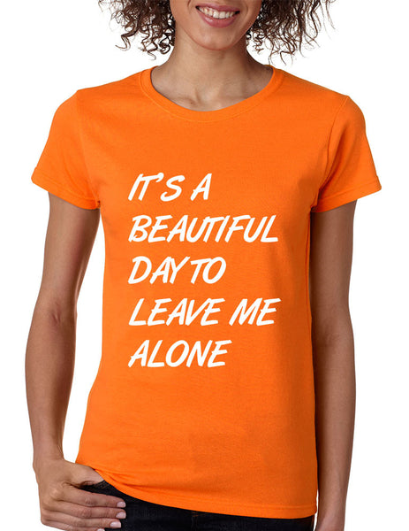 Women's T Shirt It's A Beautiful Day To Leave Me Alone Humor - ALLNTRENDSHOP - 2