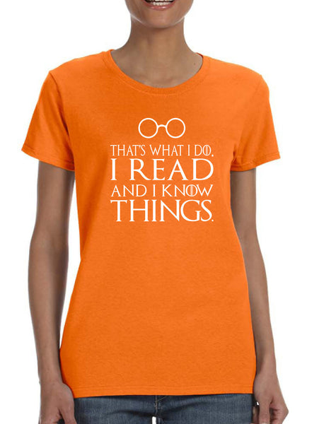 Women's T Shirt That's What I Do I Read And Know Things