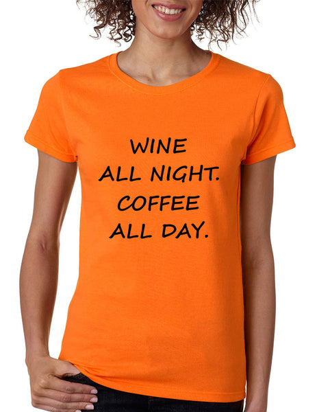 Women's T Shirt Wine All Night Coffee All Day Drunk Cool Tee - ALLNTRENDSHOP - 4