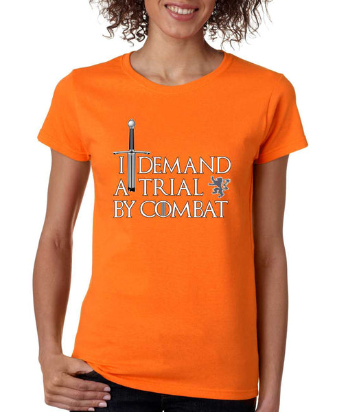 Women's T Shirt I Demand A Trial By Combat Cool Tee - ALLNTRENDSHOP - 5