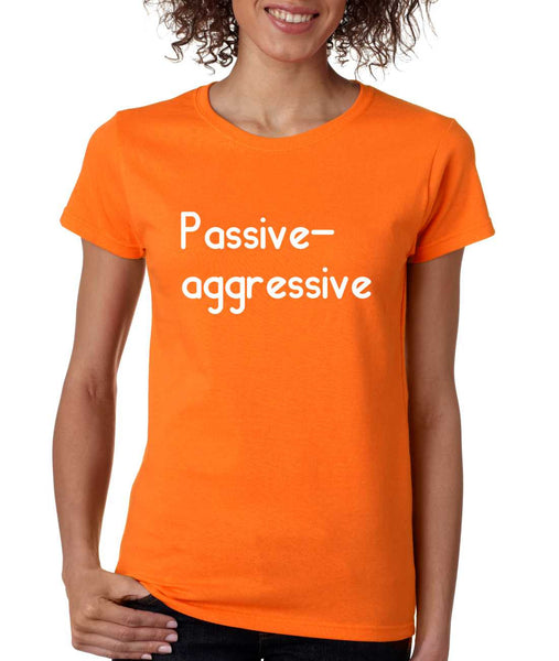 Women's T Shirt Passive Agressive Lazy Tired Fun Shirt - ALLNTRENDSHOP - 2