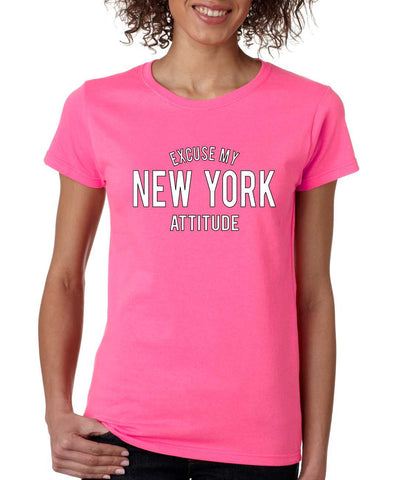 Women's T Shirt Excuse My New York Attitude Fun Humor Tee - ALLNTRENDSHOP - 1