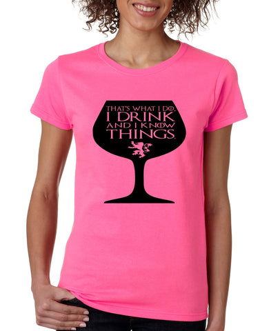 Women's T Shirt That's What I Do I Drink And Know Things Wing Glass Lannister Top Game Of Thrones Inspired - ALLNTRENDSHOP - 1