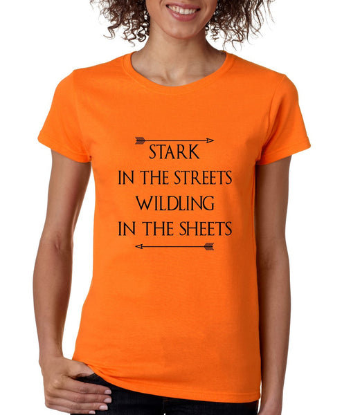 Stark in the streets wildling in the sheets womens t-shirt - ALLNTRENDSHOP - 1
