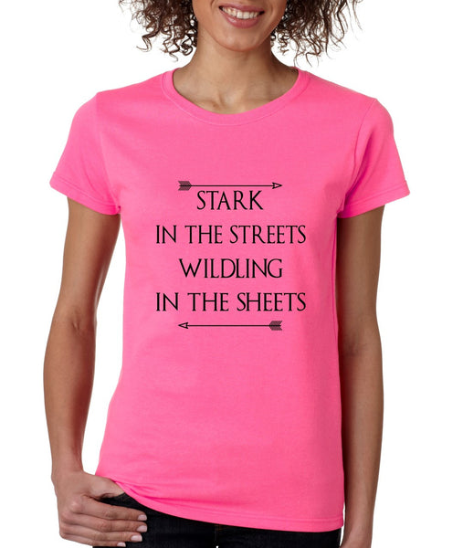 Stark in the streets wildling in the sheets womens t-shirt - ALLNTRENDSHOP - 6