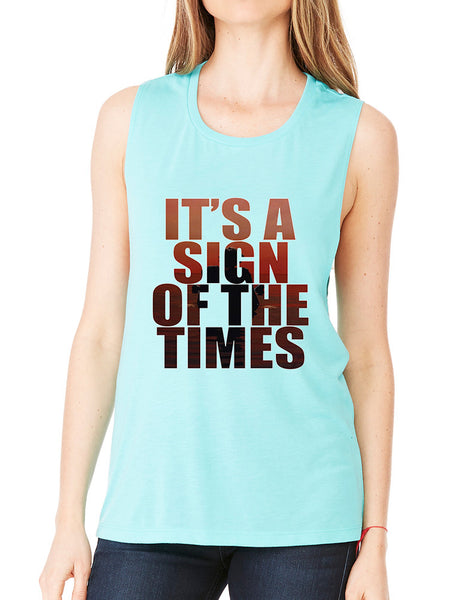Women's Flowy Muscle It's A Sign Of The Times Styles Top