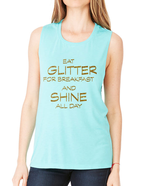 Women's Flowy Muscle Eat Glitter For Breakfast Shine All Day