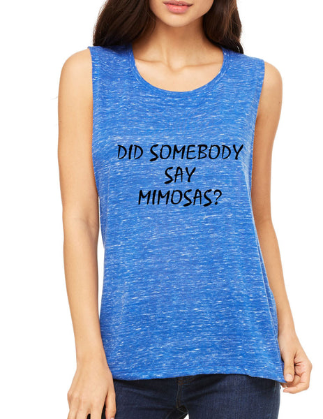 Women's Flowy Muscle Top Did Somebody Say Mimosas - ALLNTRENDSHOP - 5