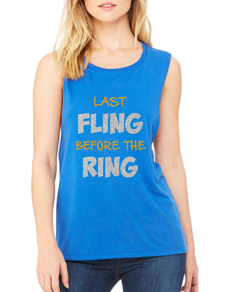 Women's Flowy Muscle Top Last Fling Before The Ring Funny